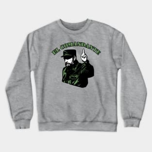 Fidel Castro - El Comandante Crewneck Sweatshirt